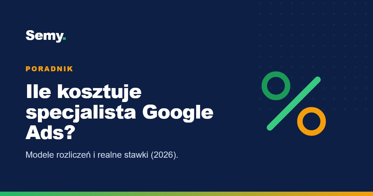 Ile kosztuje specjalista Google Ads? Modele rozliczeń i realne stawki